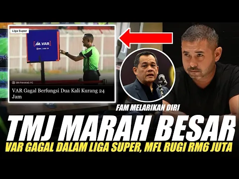 Download MP3 🔴TMJ Marah. VAR Gagal dalam Liga Super, MFL Rugi RM6 Juta. Presiden FAM Melarikan Diri