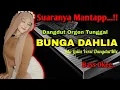 Lagu Suaranya Mantap !! Dangdut Orgen BUNGA DAHLIA Ida Laila Cover