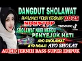 Download Lagu DJ SHOLAWAT FULL ALBUM VIRAL TERBARU 2025 PALING BANYAK DI CARI DANGDUT SHOLAWAT MENYENTUH KALBU
