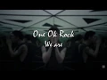 One Ok Rock - We are Lyrics [English Version]