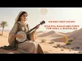 Download Lagu Arabic Deep House: Soulful Banjo Melodies for Chill \u0026 Nostalgia