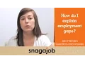 Job interview questions and answers Part 13 How to explain employment gaps