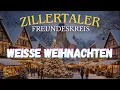 Lagu ZILLERTALER FREUNDESKREIS - Weiße Weihnachten