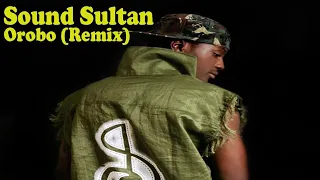 sound sultan ft flavour orobo lyric video 