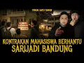 Lagu SALAH PILIH KONTRAKAN !! SATU TAHUN TINGGAL BARENG SETAN DI RUMAH INI ??