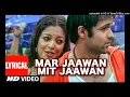 Mar Jaawan Mit Jaawan Lyrical Video Sng | Aashiq Banaya Aapne | Emraan Hashmi, Tanushree Dutta