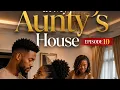 In my Aunty s house episode 10