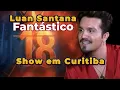 Lagu LUAN SANTANA E OS SEGREDOS DA GRAVAÇÃO DO AUDIOVISUAL EM CURITIBA #fantastico