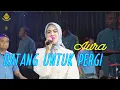 Download Lagu Datang Untuk Pergi - Aura (Live Cover)