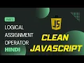 Logical Assignment Operator Hindi JavaScript Beginner Clean Code in Hindi