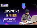 Loops Part-2 in Python Deep Dive into Iteration
