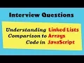 Understanding Linkedlists Comparison to Arrays Example in JavaScript