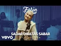 Download Lagu Fatin - Sadar Dibatas Sabar (Live Session)