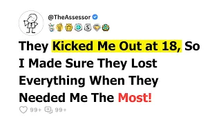 FULL STORY They Kicked Me Out At 18 So I Made Sure They Lost Everything When They Needed Me  FULL STORY They Kicked Me Out At 18 So I Made Sure They Lost Everything When They Needed Me