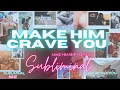 Download Lagu Make HIM Crave You (Subliminal Rampage)