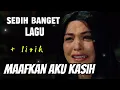 Lagu Maafkan Aku Kasih [ Ghina Aulanda \u0026 Harry Parintang ] Lagu sesdih - Lirik Lagu