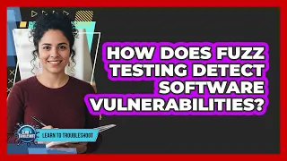 How Does Fuzz Testing Detect Software Vulnerabilities