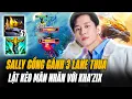 Lagu Sally Và Game Đấu Vét Mạng Gặt Pentakill Gồng Gánh 3 Lane Thua Lật Kèo Mãn Nhãn Với Kha'Zix