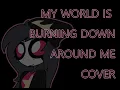 Download Lagu HELLUVA BOSS - My World is Burning Down Around Me (FULL FAN COVER)