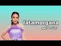 Download Lagu FATAMORGANA versi Syaqirah D'A7