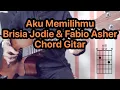 Download Lagu Aku Memilihmu -  Brisia Jodie \u0026 Fabio Asher | Tutorial Chord dan Kunci Gitar