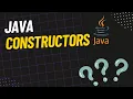Java Constructors Explained for Beginners