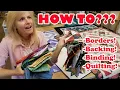 FINISH YOUR QUILTS How to - BORDERS BACKING BINDING QUILTING