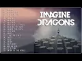Download Lagu ImagineDragons   Best Songs Collection 2023   Greatest Hits Songs of All Time   Music Mix Playlist