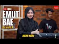 Download Lagu EMUT BAE - NAZMI NADIA [LIVE COVER BAJIDOR]
