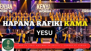 hapana rafiki kama yesu best swahili hymns of all time sounds of afrika