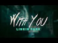 Download Lagu Linkin Park - With You / Lyrics