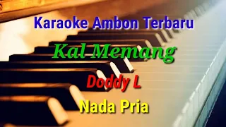 Download KARAOKE - KAL MEMANG || DODDIE L || lagu Ambon MP3