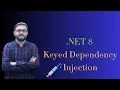 Net 8 Keyed Dependency Injection