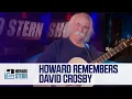 Howard Stern Remembers David Crosby