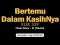 Download Lagu BERTEMU DALAM KASIHNYA Karaoke Rohani Nada Wanita