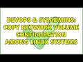 DevOps SysAdmins Copy Network Volume configuration among Linux systems 2 Solutions