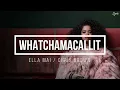 Ella Mai - Whatchamacallit ft. Chris Brown (lyrics)
