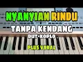 Download Lagu NYANYIAN RINDU || TANPA KENDANG DUT-KOPLO || PLUS VOKAL