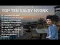Download Lagu valdy nyonk || top ten best cover musik