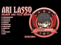 Download Lagu Ari Lasso - Selalu Ada Full Album | Ari Lasso Full Album Terbaik