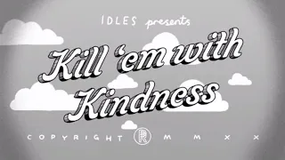 IDLES KILL THEM WITH KINDNESS Official Video 