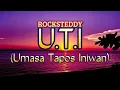 U.T.I (Umasa Tapos Iniwan) - Rocksteddy [Lyrics]