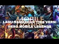 Download Lagu LAGU RAMADHAN TIBA VERSI NAMA HERO MOBILE LEGENDS TERBARU || MOBILE LEGENDS