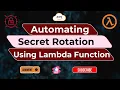 Automating Secret Rotation By Using Lambda Function