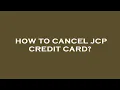 How to cancel jcp credit card