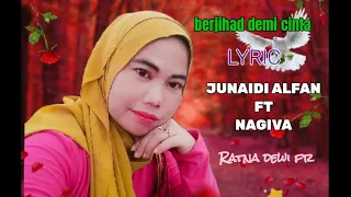 Download BERJIHAD DEMI CINTA | LYRIC BY JUNAIDI ALFAN FT NAGIVA MP3