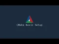CMake Basic Setup