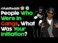 Former Gangsters Explain Their Initiation Top Posts - Reddit Stories