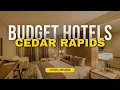 Best Budget Hotels in Cedar Rapids Cheap Hotels in Cedar Rapids