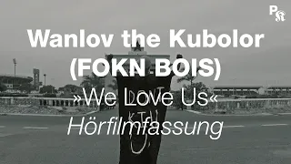 wanlov the kubolor fokn bois we love us digital work h rfilmfassung pop kultur 2020